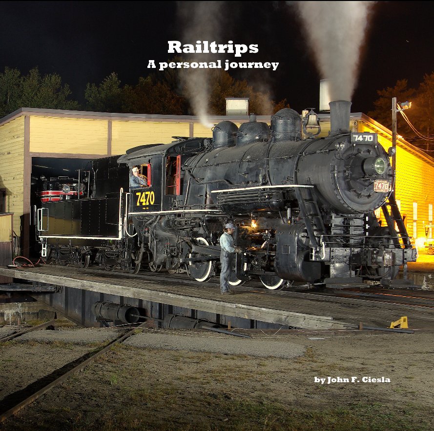 Visualizza Railtrips A personal journey di John F. Ciesla