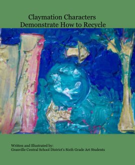 Claymation Characters Demonstrate How to Recycle book cover
