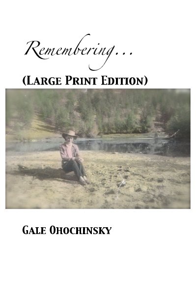 Bekijk Remembering... (Large Print Edition) op Gale Ohochinsky