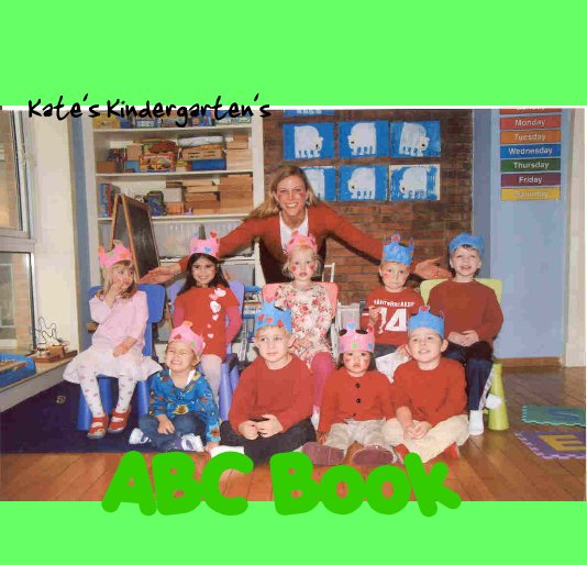 View Kate's Kindergarten's ABC Book by Kate's Kids 2008-2009