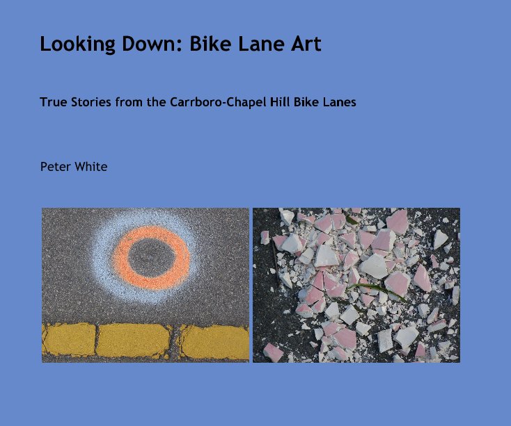 Ver Looking Down: Bike Lane Art por Peter White