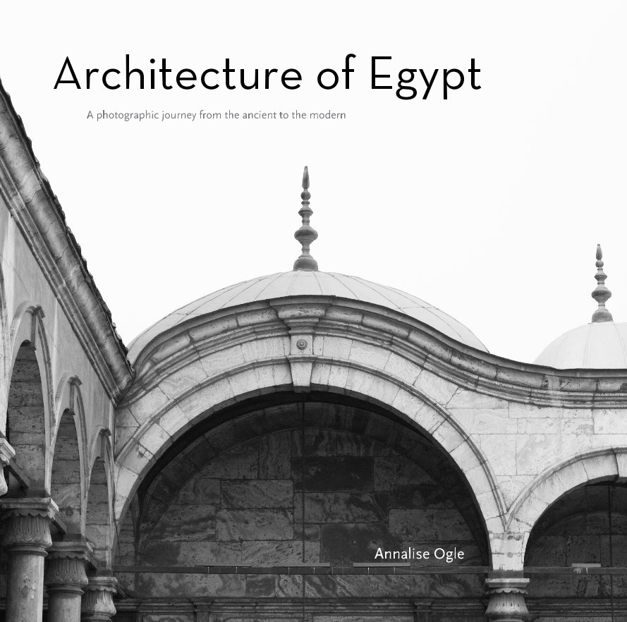 View Architecture of Egypt by Annalise Ogle