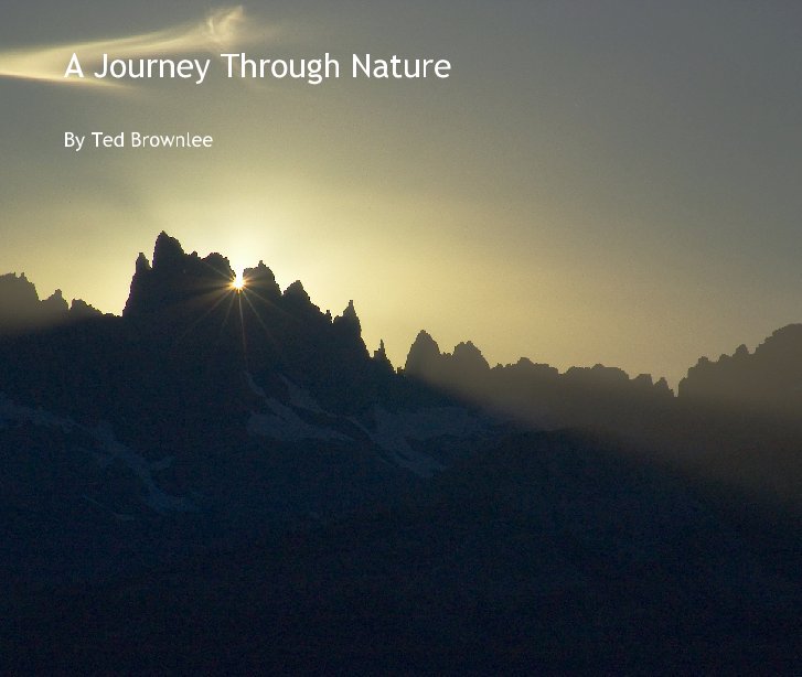 View A Journey Through Nature by Ted Brownlee