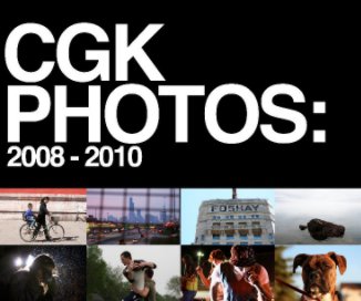 CGK Photos: 2008 - 2010 book cover