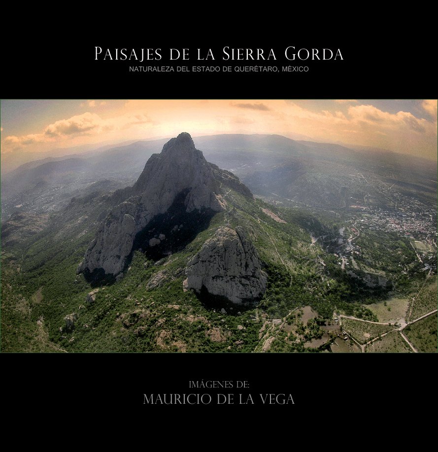 View PAISAJES DE LA SIERRA GORDA by Mauricio de la Vega
