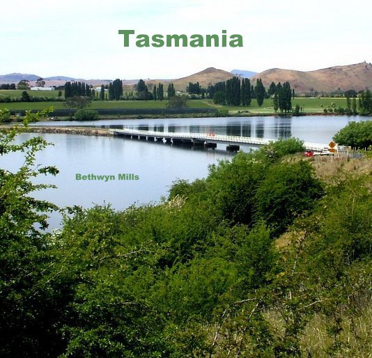 View Tasmania by Bethwyn Mills