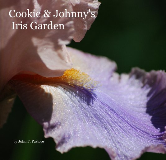 View Cookie & Johnny's Iris Garden by John F. Pastore