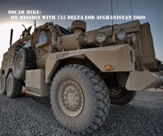 Oscar Mike: On Mission with 755 Delta EOD Afghanistan 2009 book cover