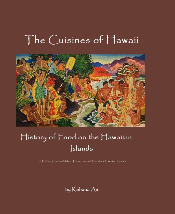 View The Cuisines of Hawaii by Kohana Au