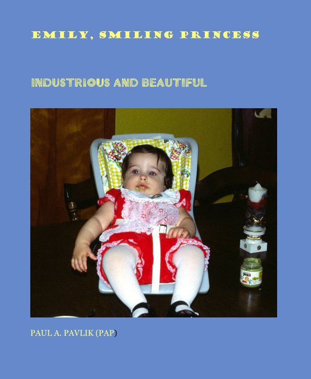 Visualizza EMILY, SMILING PRINCESS di PAUL A. PAVLIK (PAP)