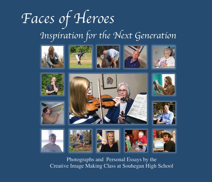 Ver Faces of Heroes por Souhegan High School's Creative Image Making Class