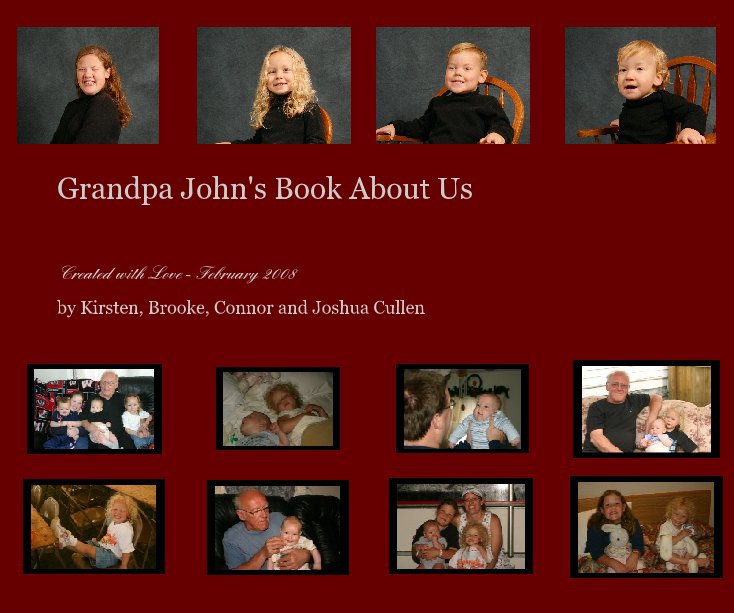 View Grandpa John's Book About Us by Kirsten, Brooke, Connor and Joshua Cullen