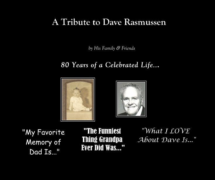 Ver A Tribute to Dave Rasmussen por His Family & Friends