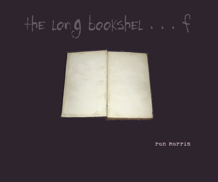 View the long bookshel . . . f ron morris by ron morris