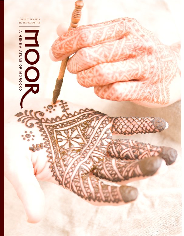 Bekijk Moor: A Henna Atlas of Morocco op Lisa Butterworth and Nic Tharpa Cartier