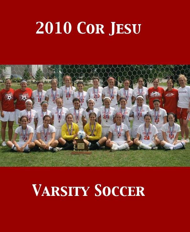 View 2010 Cor Jesu Varsity Soccer by KC Riley