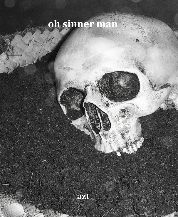 View oh sinner man by azt