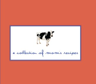A Collection of Mom's Recipes book cover