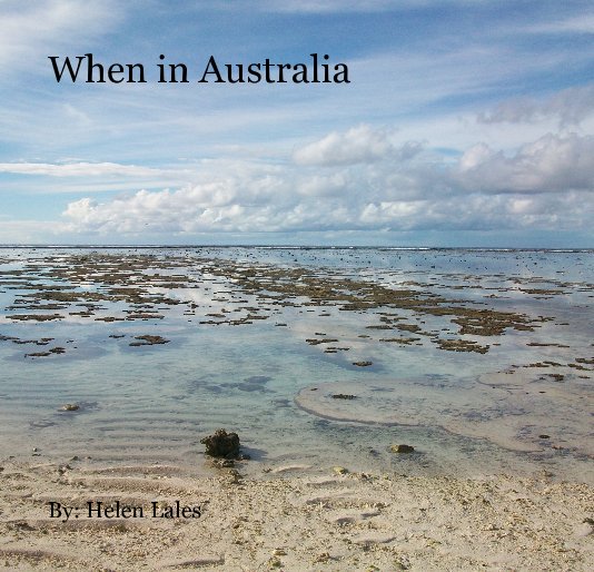View When in Australia by By: Helen Lales