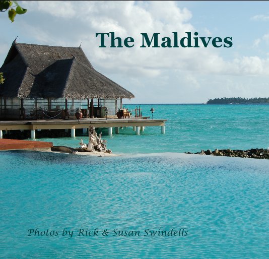Ver The Maldives por Photos by Rick & Susan Swindells