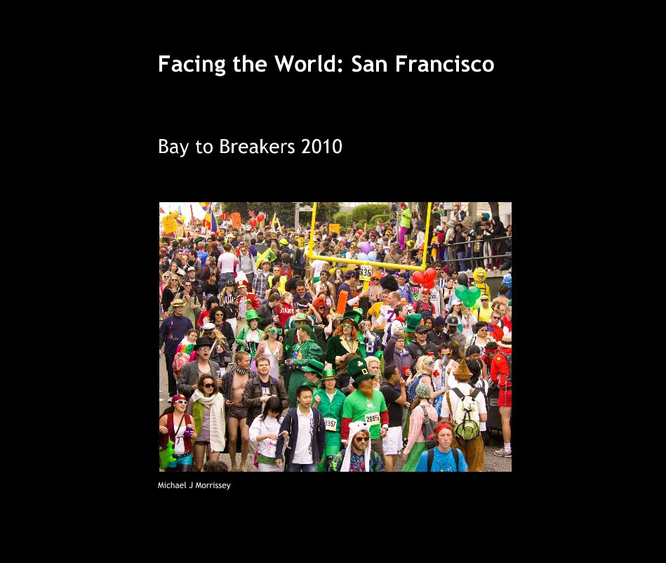 Ver Facing the World: San Francisco por Michael J Morrissey