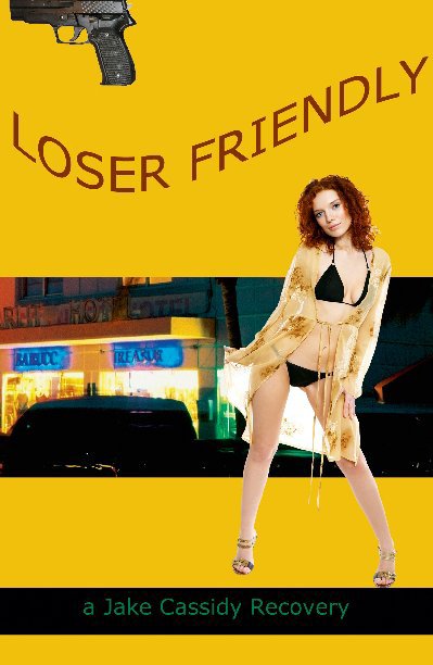 View Jake Cassidy:  Loser Friendly by Jake Cassidy