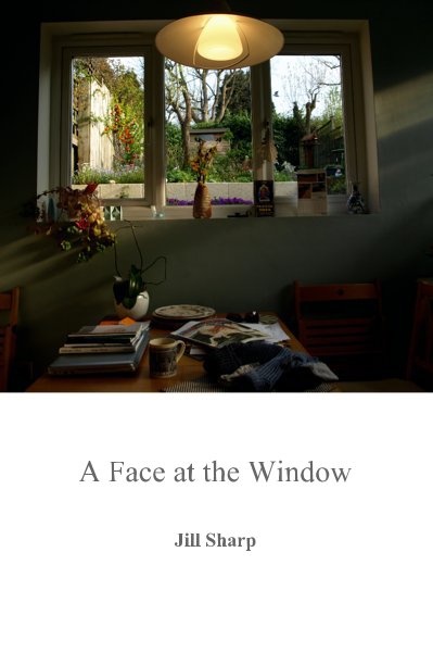 View A Face at the Window by Jill Sharp