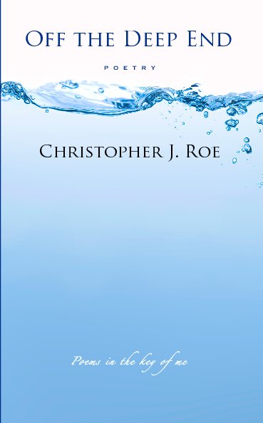 View Off the Deep End by Christopher J. Roe