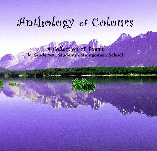 View Anthology of Colours by Gerry M. Bates, Editor