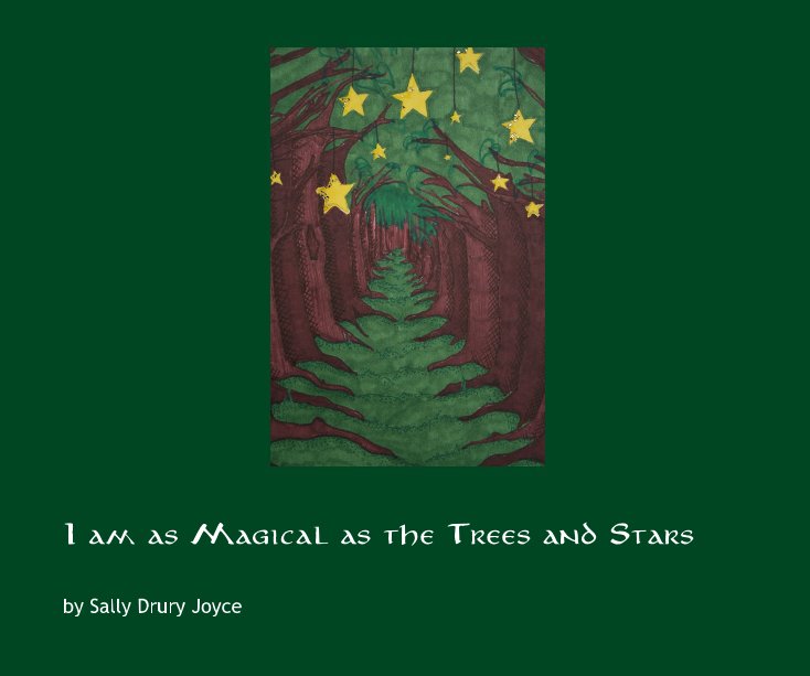 Ver I am as Magical as the Trees and Stars por Sally Drury Joyce