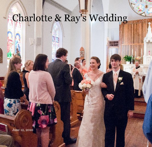 Ver Charlotte & Ray's Wedding por June 12, 2010