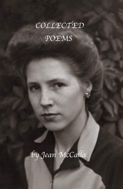 View COLLECTED POEMS by Jean McCalla