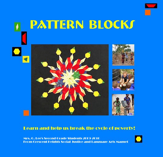 View Pattern Blocks by Mrs. G. Lee's Second Grade Students 2009-2010 From Crescent Heights Social Justice and Language Arts Magnet