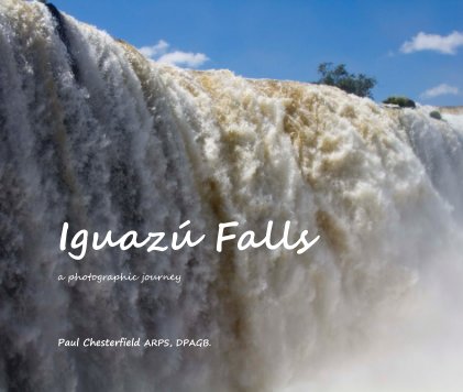 Iguazú Falls - a photographic journey book cover