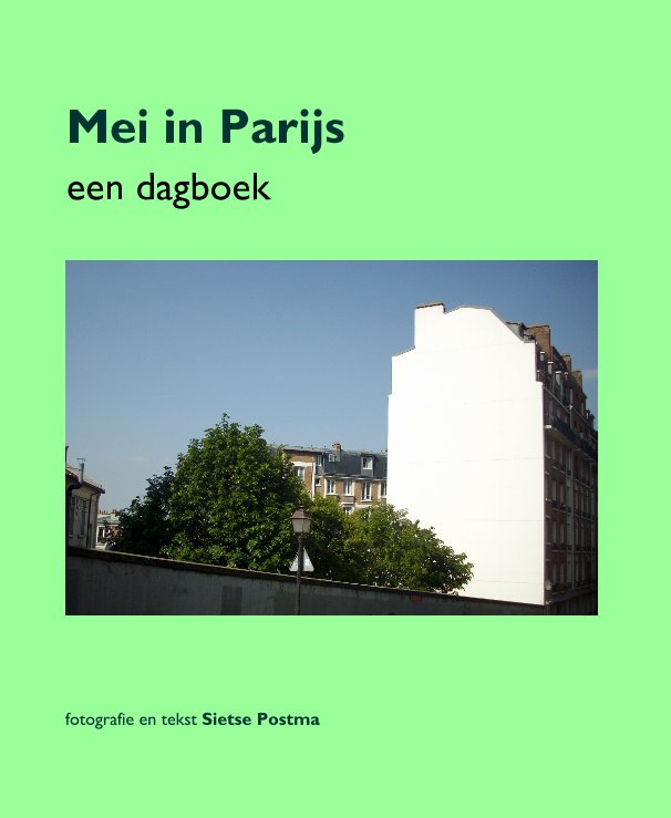 View Mei in Parijs by Sietse Postma