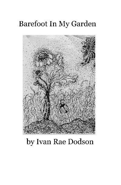 View Barefoot In My Garden by Ivan Rae Dodson