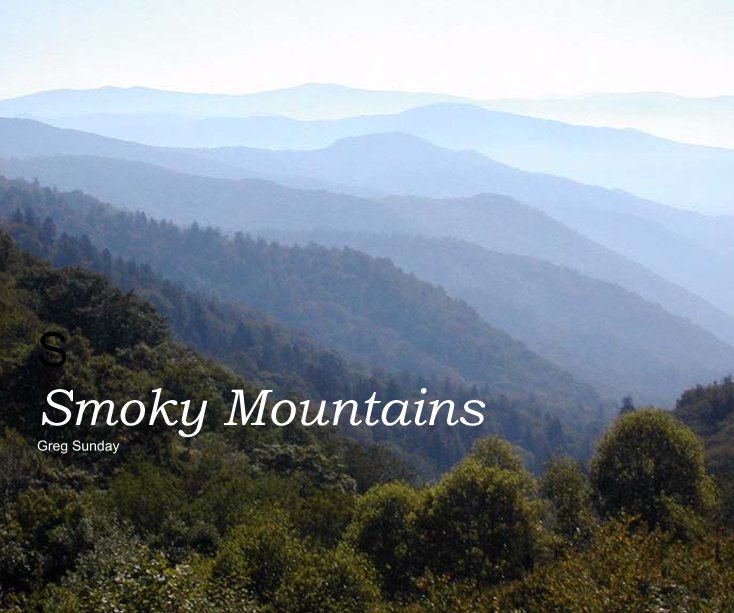 View Smoky Mountains by Greg Sunday