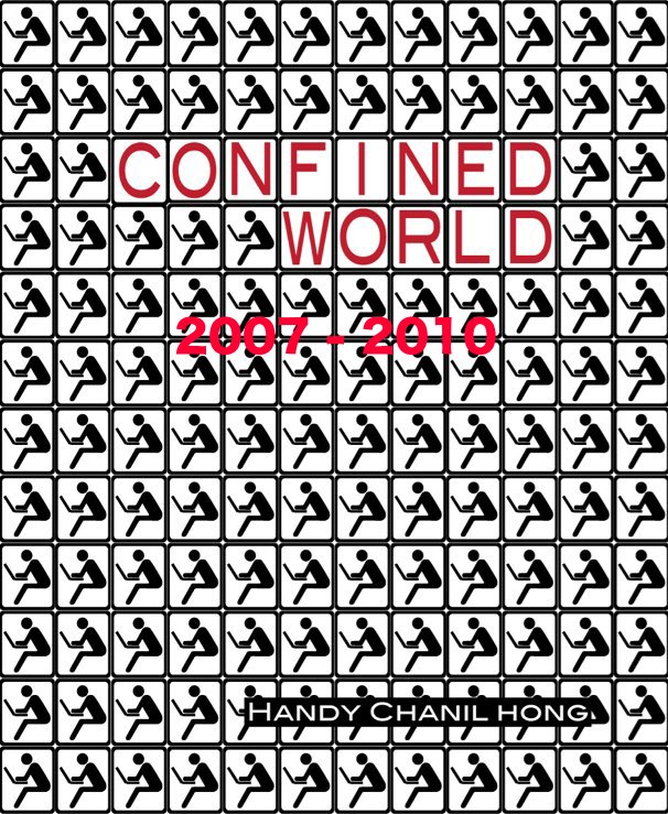 Visualizza Confined World 2007-2010 di Handy Chanil Hong
