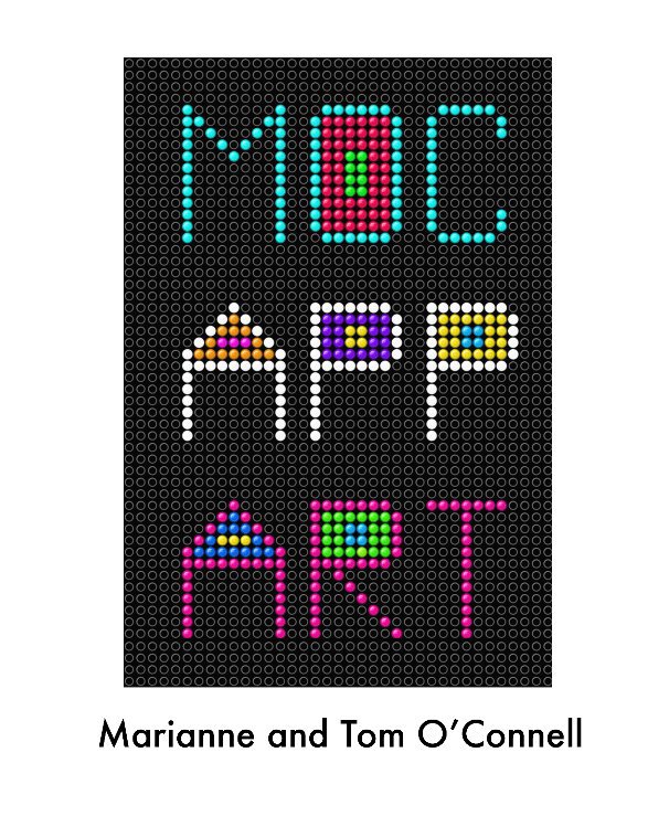 View MOC APP ART by Marianne and Tom O'Connell