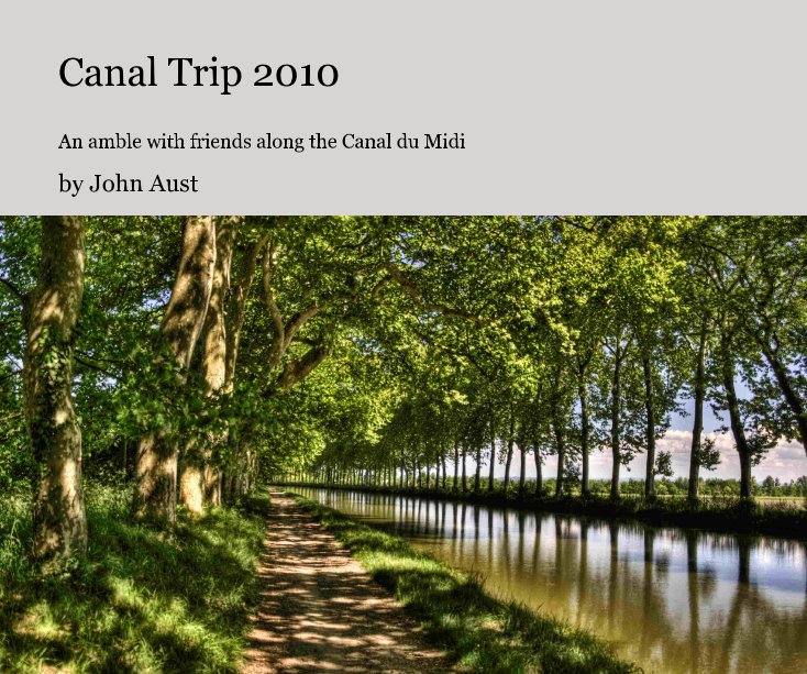 Visualizza Canal Trip 2010 di John Aust