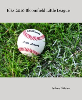 Elks 2010 Bloomfield Little League book cover