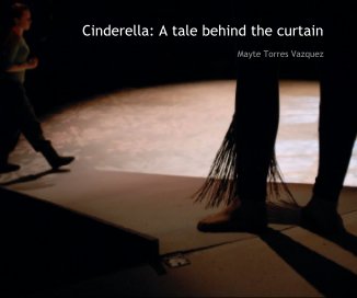 Cinderella: A tale behind the curtain book cover