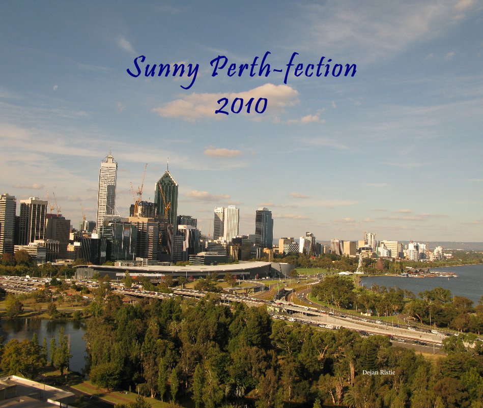 View Sunny Perth-fection 2010 by Dejan Ristic