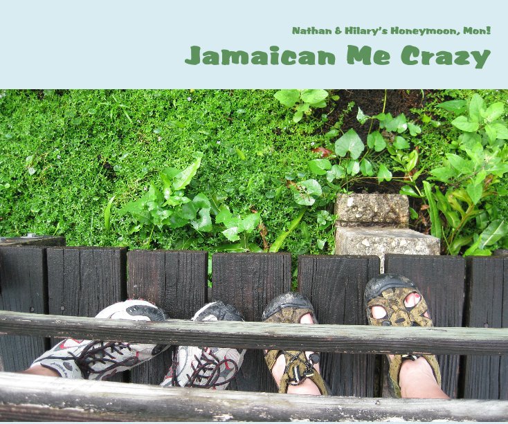 View Nathan & Hilary's Honeymoon, Mon! Jamaican Me Crazy by Nathan and Hilary Hall