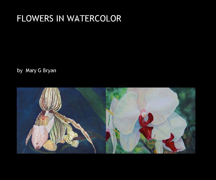 Bekijk FLOWERS IN WATERCOLOR op Mary G Bryan
