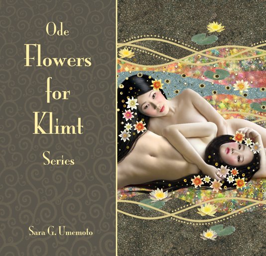 View Ode Flowers for Klimt by Sara G. Umemoto