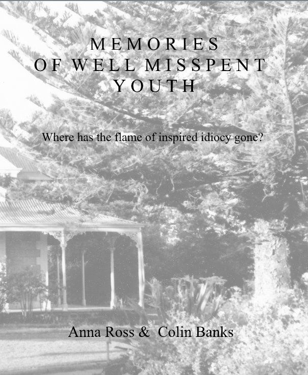 View MEMORIES OF WELL MISSPENT YOUTH by ANNA ROSS & COLIN BANKS