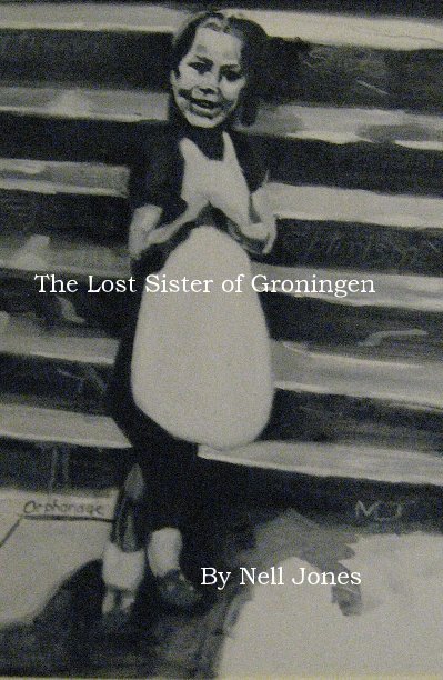 View The Lost Sister of Groningen. by Nell Jones