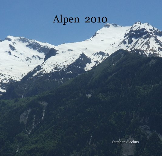 Ver Alpen 2010 por Stephan Sleebus
