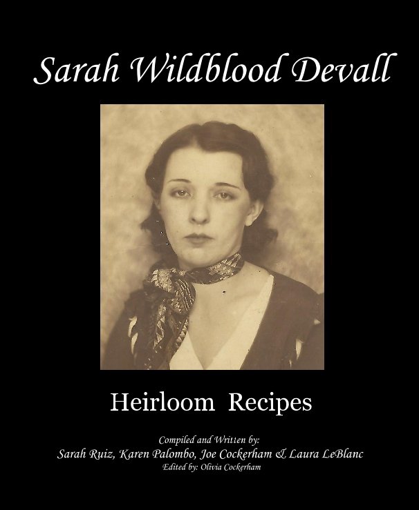 View Heirloom Recipes by Sarah Ruiz, Karen Palombo, Joe Cockerham & Laura LeBlanc